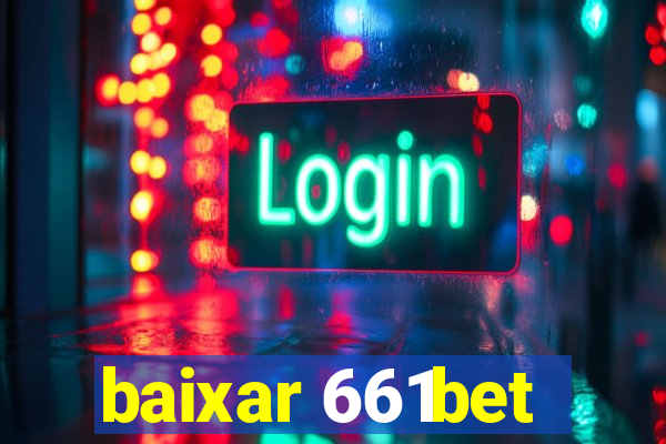 baixar 661bet